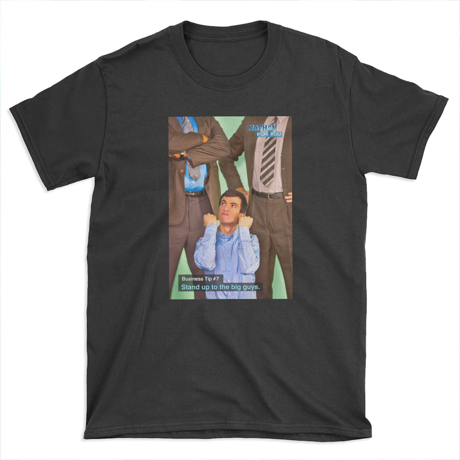 Nathan For You-Stand Up to the Big Guys T-shirt Tee