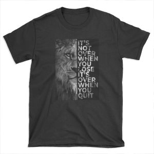 Never give up - Lion T-shirt Tee