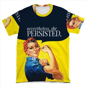 Nevertheless, She Persisted. 3 AOP T-shirt Tee