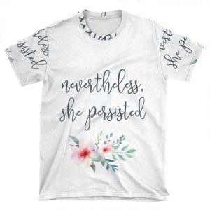 Nevertheless, She Persisted AOP T-shirt Tee