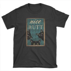 NICE BUTT and CAT T-shirt Tee