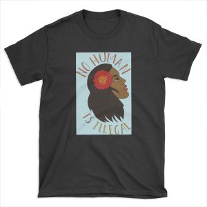 NO HUMAN IS ILLEGAL T-shirt Tee