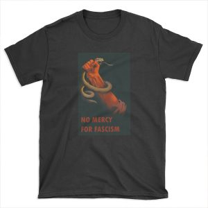No Mercy for Fascism - Anti-Fascist Art T-shirt Tee