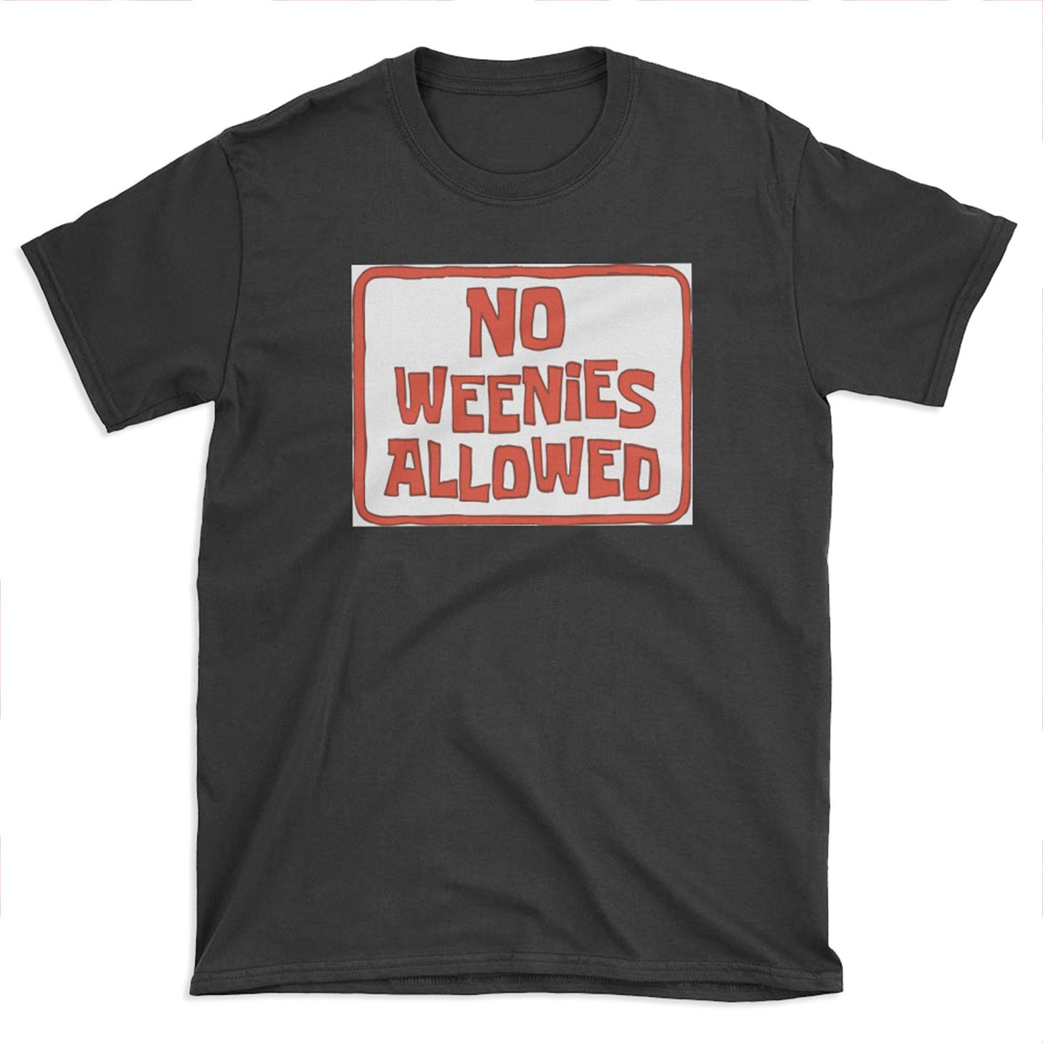 No Weenies Allowed - Spongebob T-shirt Tee