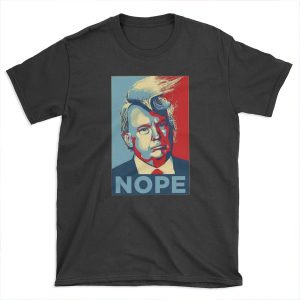NOPE Donald Trump T-shirt Tee