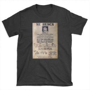 Pablo Escobar wanted poster T-shirt Tee
