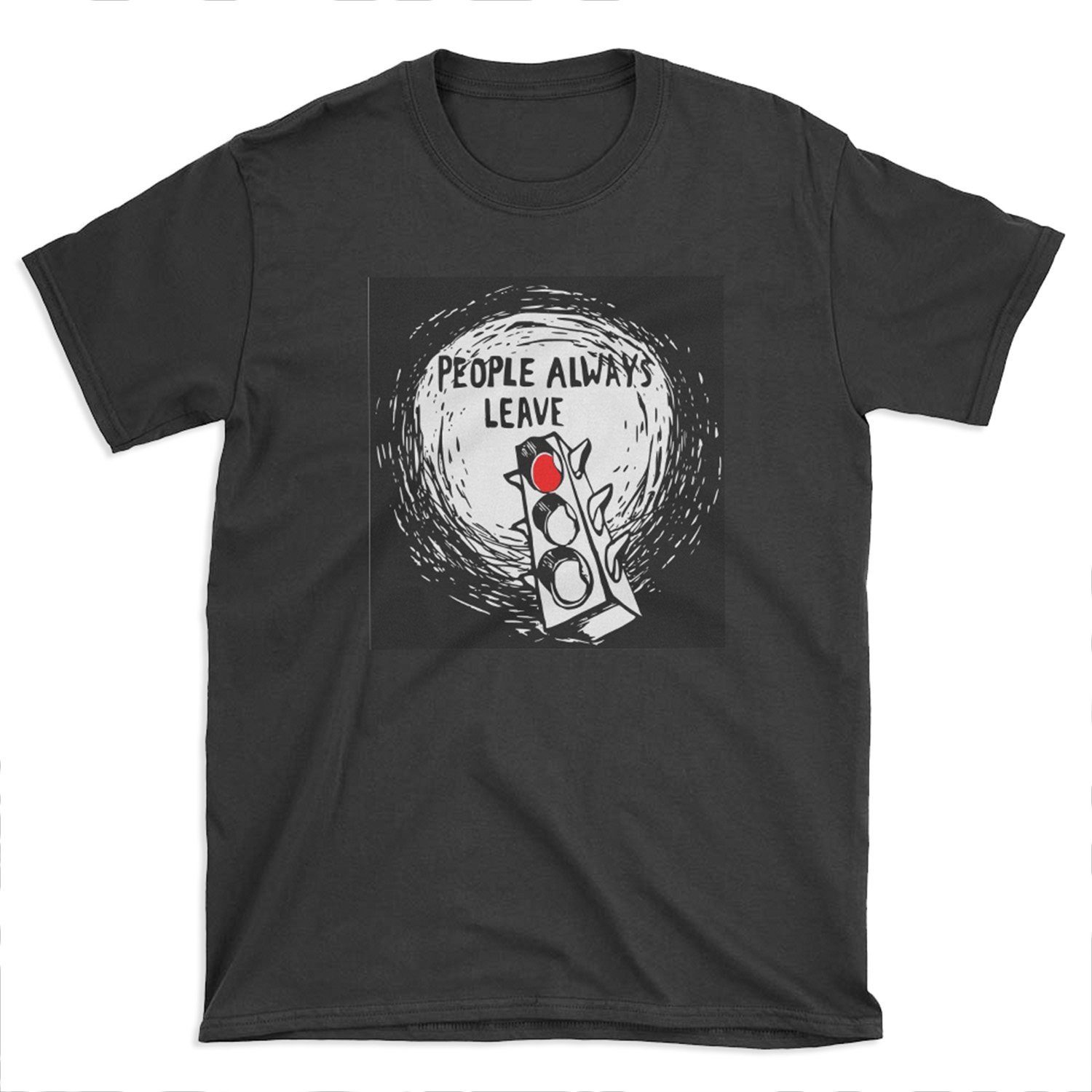 People Always Leave T-shirt Tee