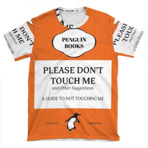 Please Don't Touch Me AOP T-shirt Tee