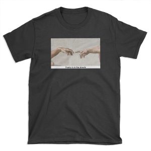 Poetry is in the Streets - The 1975 - Love it if We Made it T-shirt Tee