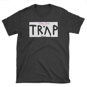 Pretty Girls Like Trap Music - Pink & Black T-shirt Tee