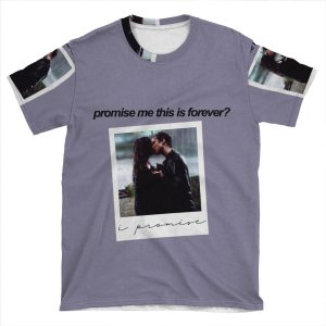 Promise Me This Is Forever AOP T-shirt Tee