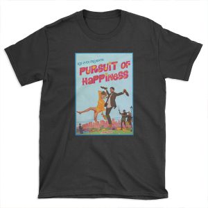 Pursuit of happiness T-shirt Tee