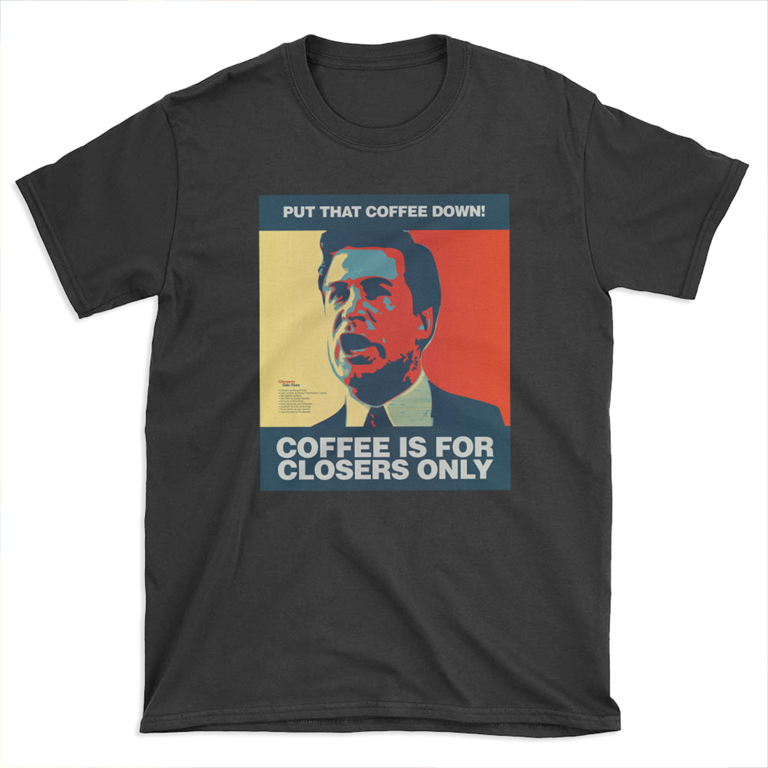 PUT THAT COFFEE DOWN! Coffee is for closers only. Tshirt Tee Chief T