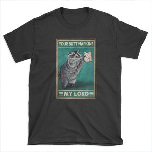 Ratel Your Butt Napkins My Lord T-shirt Tee