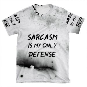 Sarcasm Is My Only Defense AOP T-shirt Tee