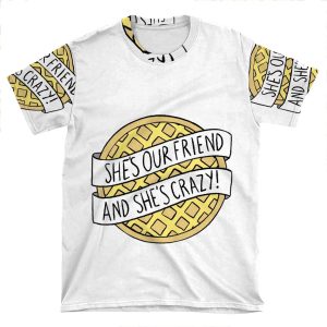 She's Our Friend, And She's Crazy! / Stranger Things AOP T-shirt Tee