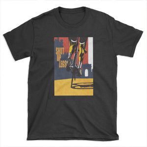 Shut Up Legs, Le Tour de France T-shirt Tee