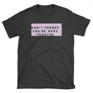 Simpsons Don't Forget You're Here Forever T-shirt Tee