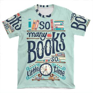 So Many Books So Little Time AOP T-shirt Tee