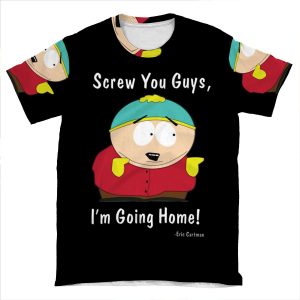South Park - Eric Cartman - Screw You Guys Im Going Home AOP T-shirt Tee