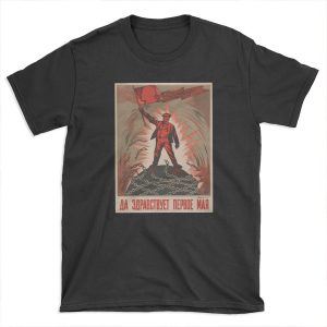 Soviet propaganda - Long live the first of May! T-shirt Tee