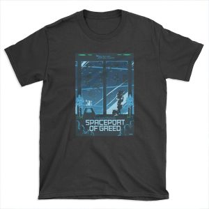 Spaceport of Greed T-shirt Tee