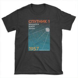Sputnik is now circling Earth (In Russian Version) T-shirt Tee