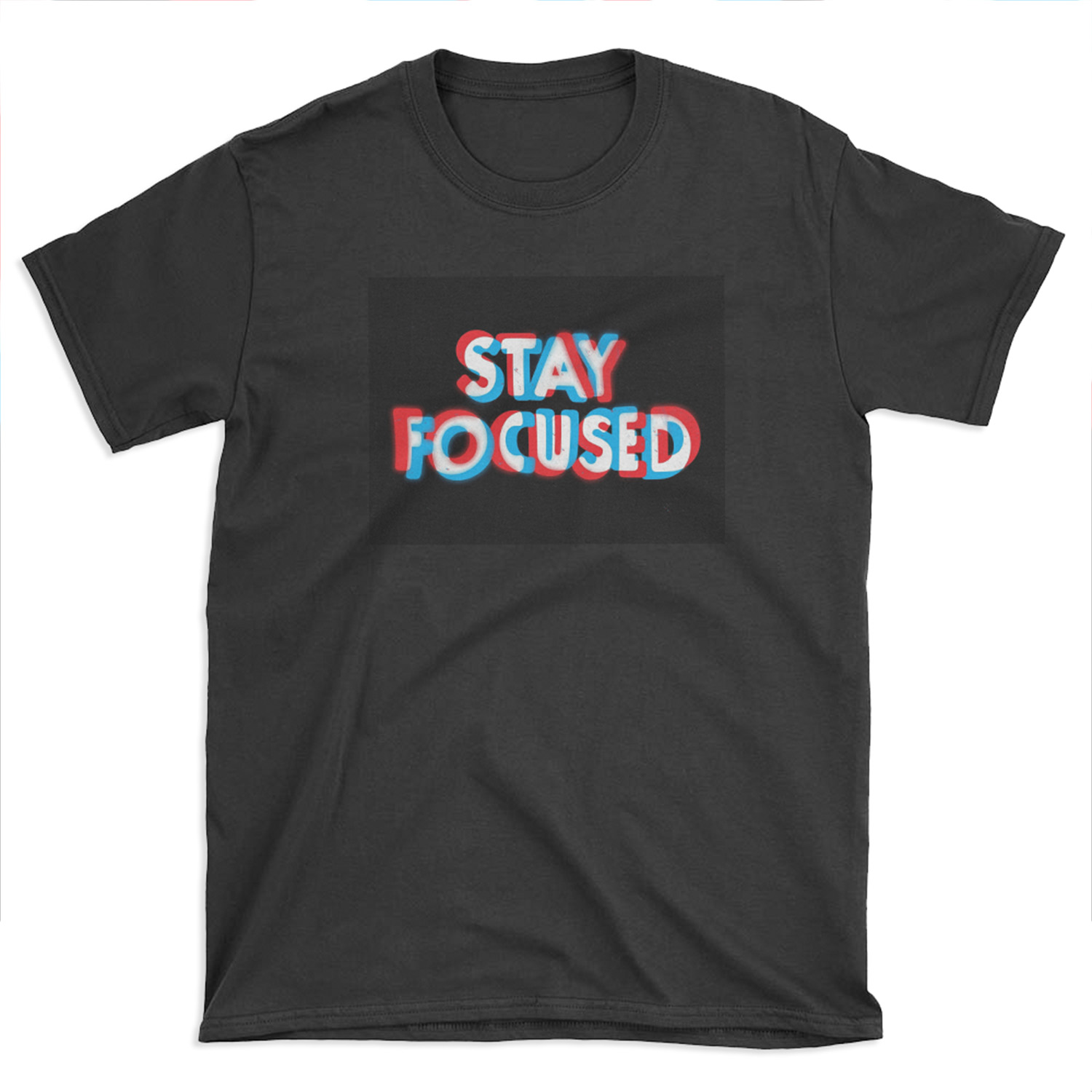 Stay Focused T-shirt Tee