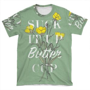Suck It Up Buttercup AOP T-shirt Tee