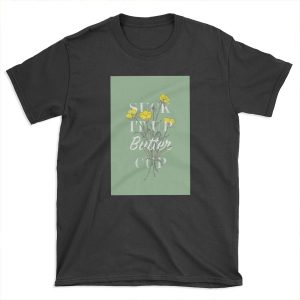 Suck it Up Buttercup T-shirt Tee