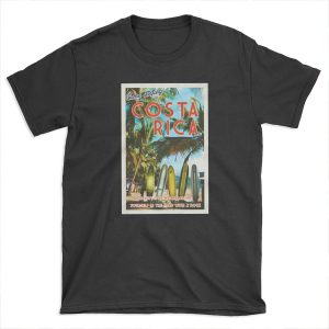 Surfing in Costa Rica isn't easy. T-shirt Tee
