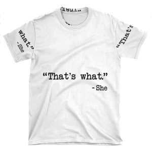 That's What She Said Quote AOP T-shirt Tee