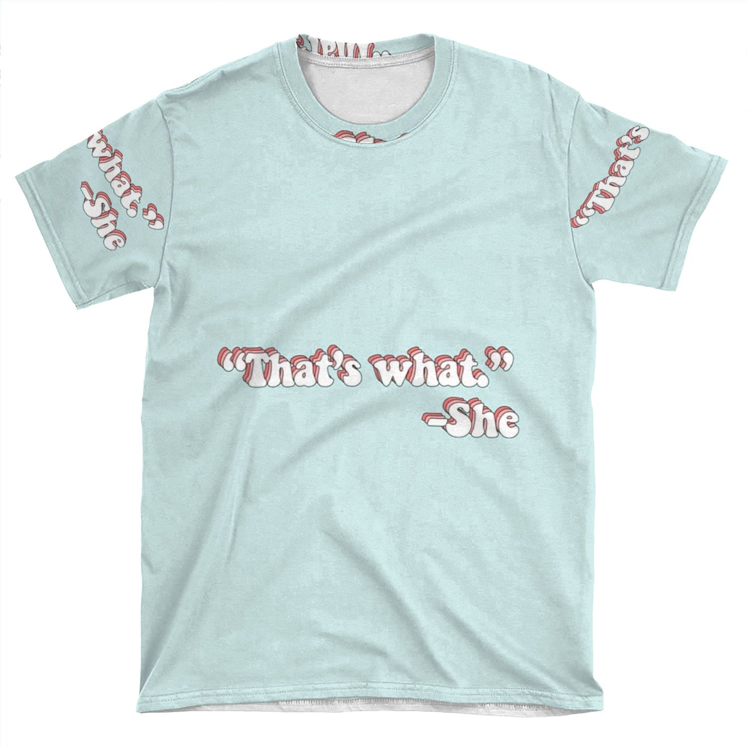 That's What She Said AOP T-shirt Tee
