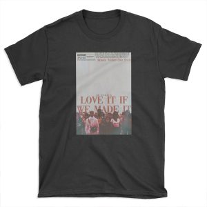 The 1975 - Love It If We Made It T-shirt Tee