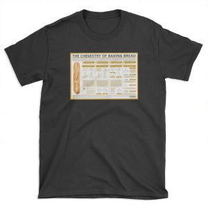 The Chemistry of Bread-Making T-shirt Tee