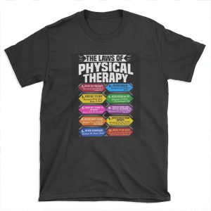 The Laws Of Physical Therapy Awesome Therapist Gift T-shirt Tee