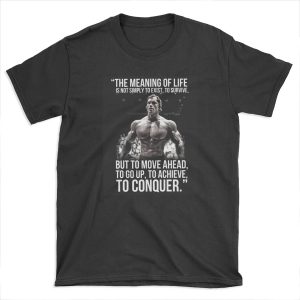 The meaning of life - Arnold Schwarzenegger (HD) T-shirt Tee