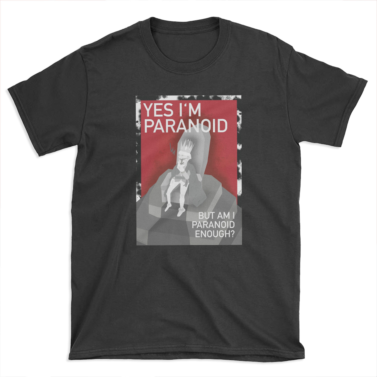 The Paranoid King T-shirt Tee