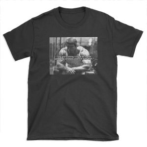 The worst thing I could be, is the same as everybody else. I'd hate that. - Arnold Schwarzenegger T-shirt Tee