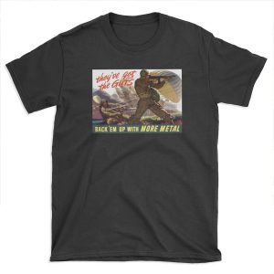 They've Got The Guts -- Back 'Em Up With More Metal T-shirt Tee
