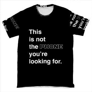 This Is Not The Phone Youre Looking For. AOP T-shirt Tee