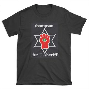 Thompson for sheriff 2 for dark T-shirt Tee