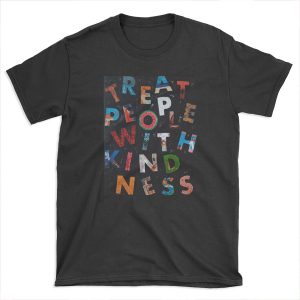 treat people with kindness T-shirt Tee