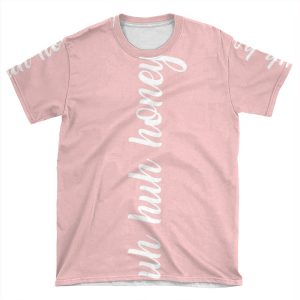 Uh Huh Honey AOP T-shirt Tee