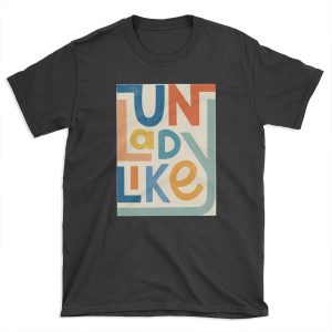 UNLADYLIKE T-shirt Tee