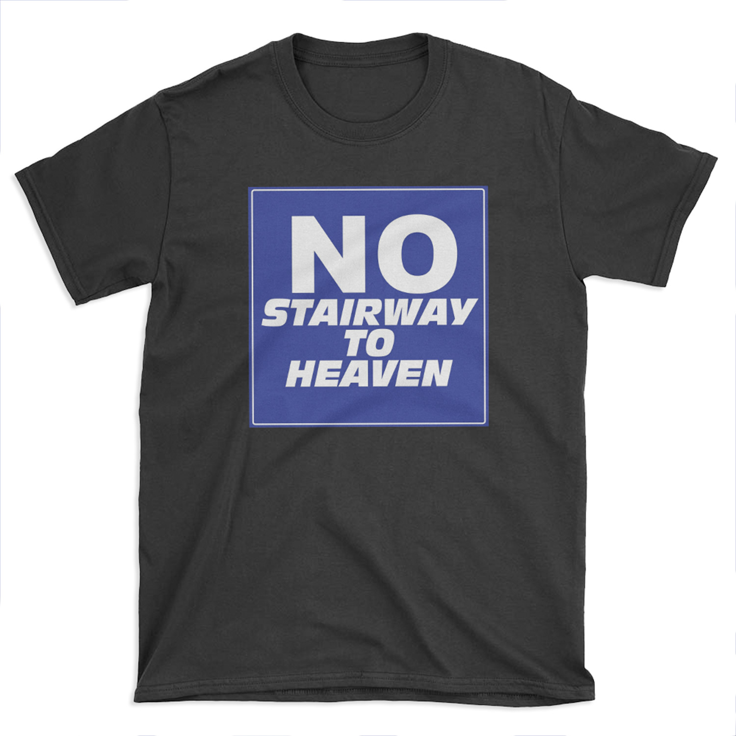 Wayne's World No Stairway to Heaven Sign T-shirt Tee