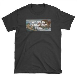 We On An Ultralight Beam T-shirt Tee