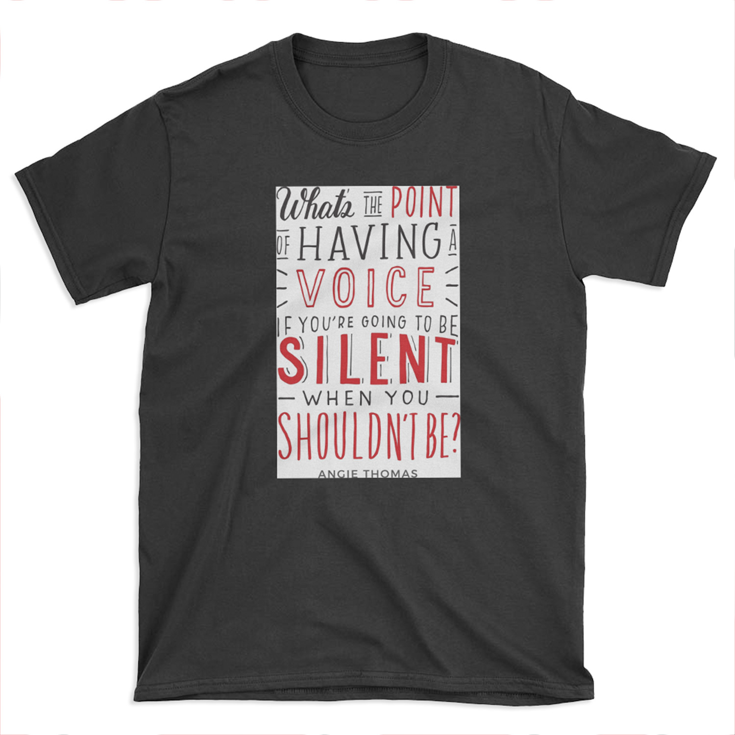 What's the Point of Having a Voice? - The Hate U Give T-shirt Tee