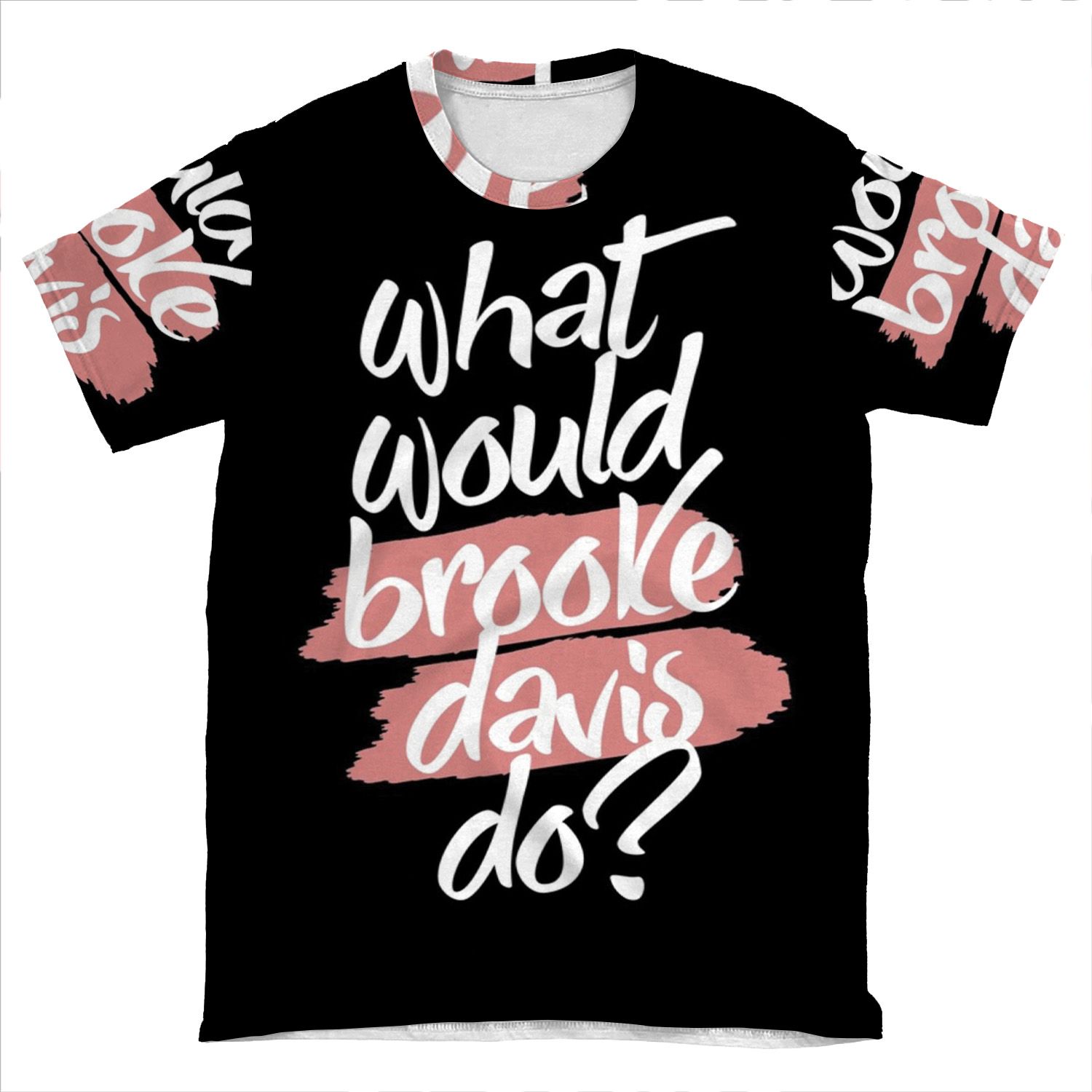 What Would Brooke Davis Do? AOP T-shirt Tee