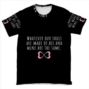 Whatever Our Souls Are Made Of | After Hessa Quote Black Variant AOP T-shirt Tee